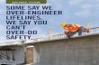SOME SAY WE OVER-ENGINEER LIFELINES. WE SAY YOU CAN’T … · 2016. 11. 21. · LIFELINES. WE SAY YOU CAN’T OVER-DO SAFETY. HORIZONTAL SYSTEMS 82. You can always depend on our
