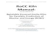 RoCC Kiln Manual - Woodgas...2020/04/13  · F. Calculations and Projections RoCC Kiln Manual, Version 2020-04-13 Available at woodgas.com Some content is PATENT PENDING 3 List of