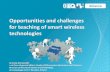 Opportunities and challenges for teaching of smart ... · - computer science, - optoelectronics, - microsystems, - telecommunication, - mechanical engineering, - basics of automatics