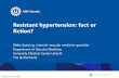 Resistant hypertension: fact or fiction? - PACE-CME...Prevalence of resistant hypertension De la Sierra, Hypertension 2011 • Spanish ABPM cohort (n=68,045) • Definition: office
