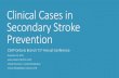 Clinical Cases in Secondary Stroke Prevention · 2019. 11. 4. · Optimal secondary prevention of stroke requires rapid diagnosis and treatment including prompt identification of