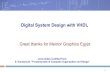 Digital System Design with VHDL · Lecture #5/Tuesday FPGA components and types Lecture#6/Wednesday Dynamic timing analysis Vs Static timing analysis ... • Gateway Design Automation