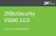 ZKBioSecurity V5000 3.0 · 2020. 8. 25. · Marca FARGO ZKTeco Versión de Software Cable USB Driver Descarga desde sitio HID Descarga desde sitio IDP Incluido en CD 2.0.O_R - 3.0.O_R