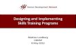 Designing and Implementing Skills Training Programs · 2016. 10. 24. · Designing and Implementing Skills Training Programs ... Training related ALMP programs have often been supply-