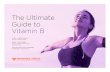 The Ultimate Guide to Vitamin B - Abundance and Health · 6. Vitamin B7 – biotin As a member of the B vitamin family, biotin also contributes to the metabolic processes in which