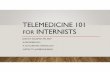 TELEMEDICINE 101 FOR INTERNISTS - ACP...•WellVia Solutions, Inc. – employment, physician executive •Telecare Partners, Inc. – stock options •iSelectMD, Inc. – stock ownership
