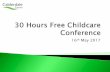 30 Hours Free Childcare Conference: delivery models ... · FFE Weekly Hours Delivery Weeks a Year Total Hours 24 hours 4 days (6hrs) 9.5 weeks 228 FFE Total Weeks Funded - 38 weeks