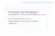Principios de Psicología I - Recinto Universitario de Mayagüezacademic.uprm.edu/eddiem/psic3001/HTMLobj-371/t1-def... · 2008. 2. 4. · Principios de Psicología I Introducción: