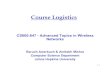 course logistics - Department of Computer Sciencecs647/course_logistics.pdf · Sensor Networks (1) Basics of wireless networks (10%) Cellular networks – 1-3 Generation Networks