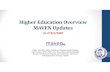 Higher Education Overview MAVEN Updates · Updates for today, Tuesday, 9/1 Contact Tracing for Higher Ed & Boarding Schools(Jill Finnerty) MAVEN Release Review –review of changes