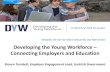 Developing the Young Workforce Connecting Employers and Education … · 2019. 5. 17. · Origins of Developing the Young Workforce •Frustration from employers of a lack of work-ready