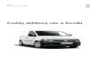 Ceník Platný od 20. 02. 2020...Ceník Kombi Maxi Motor Výkon kW (k) Převodovka Model Cena Kč bez DPH Cena Kč s DPH 2,0 TDI 110 (150) Manuální 6 st. SAJC44W0 581 301 703 374