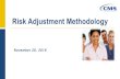 Risk Adjustment Methodology - CSSC Operations...3. Monthly Medicaid file that the Commonwealth of Puerto Rico submits to CMS PY2017 Risk Score Calculation 20 For PY2017 (DOS 2016),