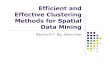 Efficient and Effective Clustering Methods for Spatial ...cis.csuohio.edu/~sschung/CIS660/ClaransClustering.pdfEfficient and Effective Clustering Methods for Spatial Data Mining (1994)