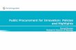 Public Procurement for Innovation: Policies and Highlights · 2015. 12. 19. · 2. Delivering better public services/ facing Societal challenges 3. Foster & accelerate access to market