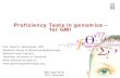 Proficiency Tests in genomics – for GMI · 2018. 9. 28. · • GMI-134, GMI-148, GMI-150, GMI-156, GMI-179 • The individual participants reports for 2017 pending • PT report