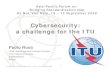 Cybersecurity: a challenge for the ITU · 2008. 9. 17. · ITU Bridging Standardization Gap Forum – Hanoi - 15-17 September ,2008 Draft new ITU-T Rec.X1205 Overview of Cybersecurity