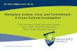Workplace Justice, Trust, and Commitment: A Cross-Cultural … · 2017. 3. 29. · Workplace Justice, Trust, and Commitment: A Cross-Cultural Investigation Zhou (Joe) Jiang, Central