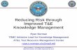 Reducing Risk through Improved T&E Knowledge Management · value –Example: If the ... that rapidly answer questions and discover “unknown unknowns” ... • By embracing KM &
