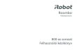 800-as sorozat Felhasználói kézikönyv - iRobot · 2017. 8. 15. · hu ®roomba 800-as sorozat – felhasználói kézikönyv i figyelmeztetÉs: a sÉrÜlÉsek És kÁrok kockÁzatÁnak