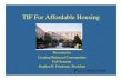 TIF for Affordable Housing - HUD Exchange · 2019. 3. 15. · TIF For Affordable Housing Presented to Creating Balanced Communities. Fall Seminar. Stephen B. Friedman, President.