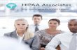 HIPAA Associates · 2019. 7. 22. · HIPAA Associates will assist in making your organization compliant with the HIPAA Rules. The Health Insurance Portability and Accountability Act