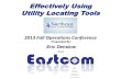 Effectively Using Utility Locating Tools · 2013. 10. 11. · Utility Locating Tools Presented By: Eric Denslow from 2013 Fall Operations Conference. 1. ... Overhead Cables Utility