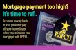 Mortgage payment too high? - RBFCU...Refinance your mortgage today. Refinancing your current mortgage could save you money over the life of your loan. Reasons to refinance include: