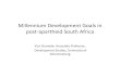 Millennium Development Goals in post apartheid South Africa€¦ · Millennium Development Goals in post‐apartheid South Africa Vusi Gumede, Associate Professor, Development Studies,