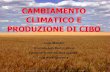 CAMBIAMENTO CLIMATICO E PRODUZIONE DI CIBO...carbonio per la produzione di cibo Cos'è l'agricoltura Agricoltura = tecnologia di coltivazione delle piante e di allevamento degli animali