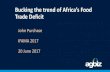 Bucking the trend of Africa’s Food Trade Deficit the Trend of... · John Purchase. IFAMA 2017. 20 June 2017. Bucking the trend of Africa’s Food Trade Deficit