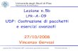 Dipartimento di Informatica Lezione n.5b LPR-A-09didawiki.cli.di.unipi.it/lib/exe/fetch.php/lpr-a/05b-udp... · 2009. 10. 27. · Lezione 5b: Il Protocollo UDP: costruzione pacchetti