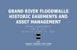 Grand River Floodwalls Historic Easements and Asset … · 2017. 6. 8. · FISHBECK, THOMPSON, CARR & HUBER engineers | scientists | architects | constructors GRAND RIVER FLOODWALLS