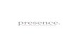 Presence champions the human experience We believe that · 2020. 8. 26. · Presence champions the human experience in medicine. We believe that being present is integral to the art