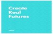 Create Real Futures · 2017. 5. 10. · balance between tech and touch. 20 21. The key to preparing for retirement is…feeling like you’re actually preparing for retirement. The