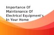 Importance Of Maintenance Of Electrical Equipments In Your Home