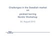 Challenges in the Swedish market on pickled herring Nordic ......times taste bad, I eat a lot of pickled herring and ti th t t i t ibld some times the taste is terrible • I eat a