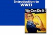 Introduction to WWII · Introduction to WWII. 2 Quick Facts (write 2-3) A. War Costs 1. US Debt 1940 - $9 billion US Debt 1945 - $98 billion • The war cost $330 billion --10 times