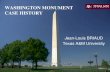 WASHINGTON MONUMENT CASE HISTORYceprofs.civil.tamu.edu/briaud/Washington Monument Lecture... · 2010. 10. 20. · 3 HISTORY • Built to honor George Washington, the 1st President