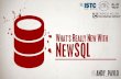 What's Really New with NewSQL./pavlo/slides/newsql2013-uw.pdfdatabase projects. We have also seen the emergence of what we have termed 'NewSQL' database offerings, with companies promising
