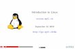 Introduction to Linux - École Polytechnique Fédérale de ... · History of Linux Minix Educational Unix-like OS Developed by Andrew S. Tanenbaum Just for fun 1991 Linus Torvalds