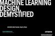 MACHINE LEARNING DESIGN, DEMYSTIFIED...Detect common topics in corporate knowledge base Key Highlights: • Group similar objects into clusters • Unsupervised learning problem [DISTRIBUTION