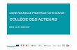 Ligne Nouvelle Provence Côte d'Azur - COLLÈGE DES ACTEURS...2017/06/27  · LIGNE NOUVELLE PROVENCE CÔTE D'AZUR / COLAC 6 – 27 juin 2017 DIFFUSION RESTREINTE + Partager l’information
