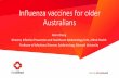 Influenza vaccines for older Australians...2020/02/04  · Influenza vaccines for older Australians Allen Cheng Director, Infection Prevention and Healthcare Epidemiology Unit, Alfred