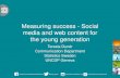 Measuring success - Social media and web content for the young … · 2017. 7. 7. · Measuring success - Social media and web content for the young generation Teresia Dunér Communication