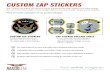 CUSTOM ZAP STICKERS...CUSTOM ZAP STICKERS Your custom squadron zap stickers will be printed in full-color without any setup charge. Die-cut to the exact shape of your design without