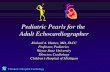 Pediatric Pearls for the Adult Echocardiographer€¦ · Congenital Heart Disease Spectrum of Congenital Heart Disease - Frequency Cardiac Malformation % of CHD M:F Ratio Ventr. Septal