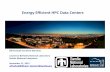Energy Efficient HPC Data Centers...Federal Data Center Consolidation Initiative: The FDCCI has set aggressive goals such as decommissioning 800 Federal data centers by 2015 Executive
