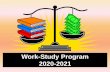 Work-Study Program Review...Work-Study is a form of financial aid funded by the Federal Government that allows for part-time student employment. Students who are eligible will see