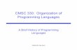 CMSC 330: Organization of Programming Languages · •Java interpreted or JIT’d, and uses dynamic dispatch heavily. COBOL (1959) •COmmon Business Oriented Language –Project